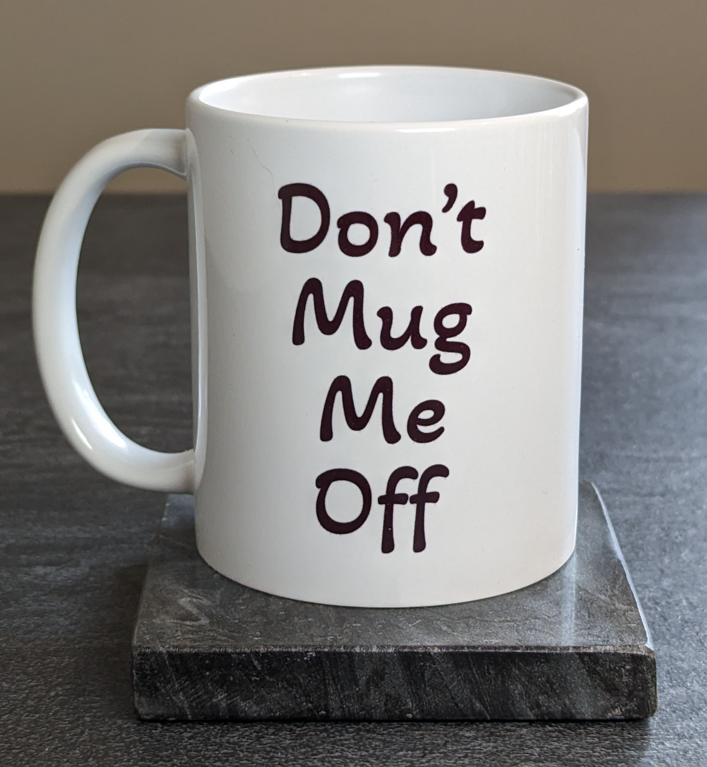 "Don't Mug Me Off"